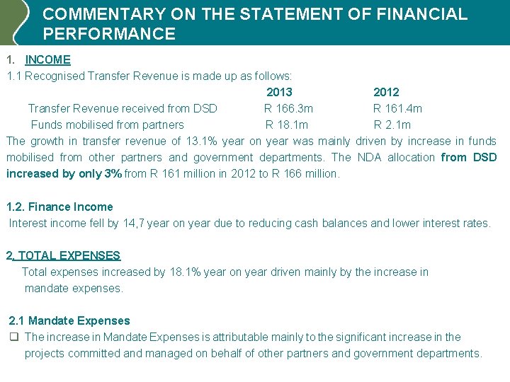 COMMENTARY ON THE STATEMENT OF FINANCIAL PERFORMANCE 1. INCOME 1. 1 Recognised Transfer Revenue