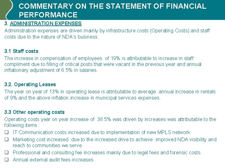 COMMENTARY ON THE STATEMENT OF FINANCIAL PERFORMANCE 3. ADMINISTRATION EXPENSES Administration expenses are driven