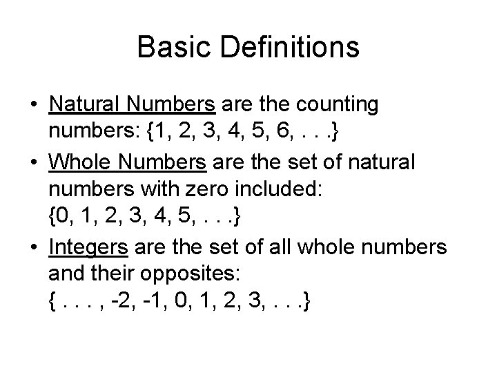 Basic Definitions • Natural Numbers are the counting numbers: {1, 2, 3, 4, 5,