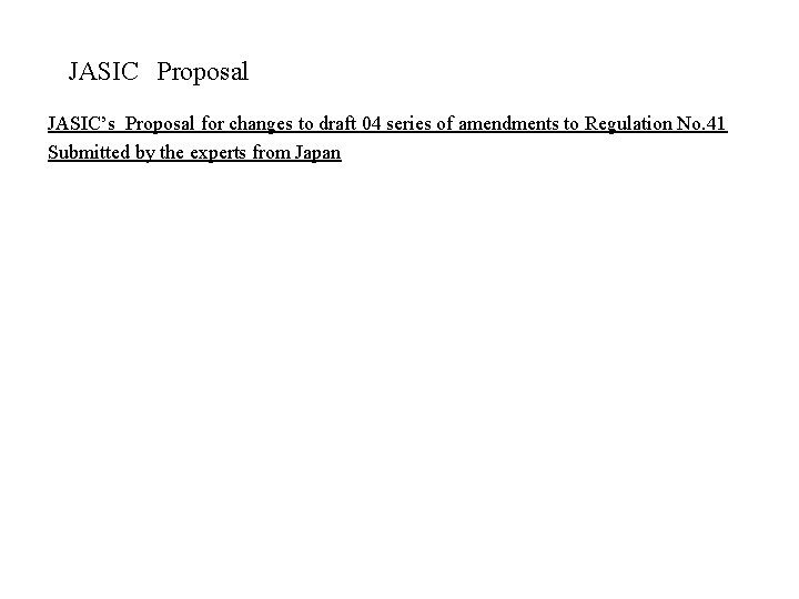 JASIC Proposal JASIC’s Proposal for changes to draft 04 series of amendments to Regulation