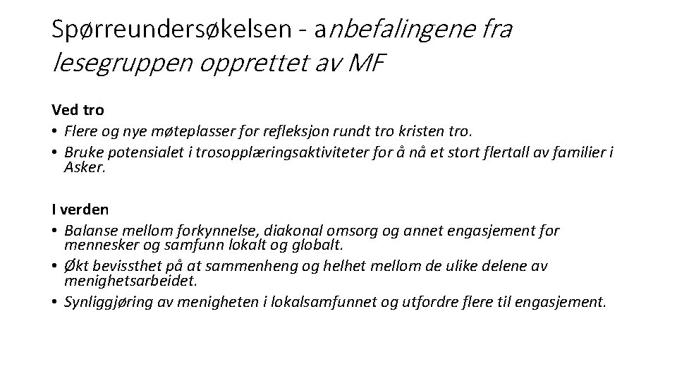 Spørreundersøkelsen - anbefalingene fra lesegruppen opprettet av MF Ved tro • Flere og nye