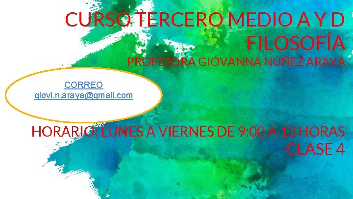 CURSO TERCERO MEDIO A Y D FILOSOFÍA PROFESORA GIOVANNA NÚÑEZ ARAYA CORREO giovi. n.