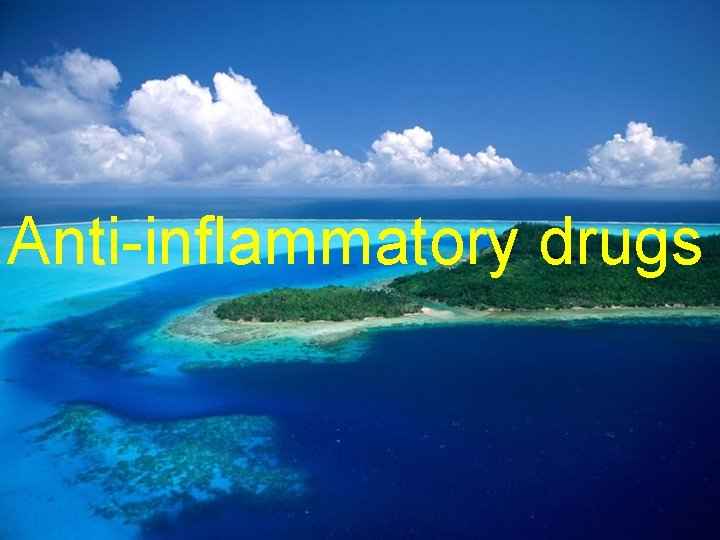 Anti-inflammatory drugs 
