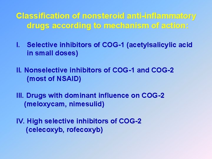 Classification of nonsteroid anti-inflammatory drugs according to mechanism of action: I. Selective inhibitors of