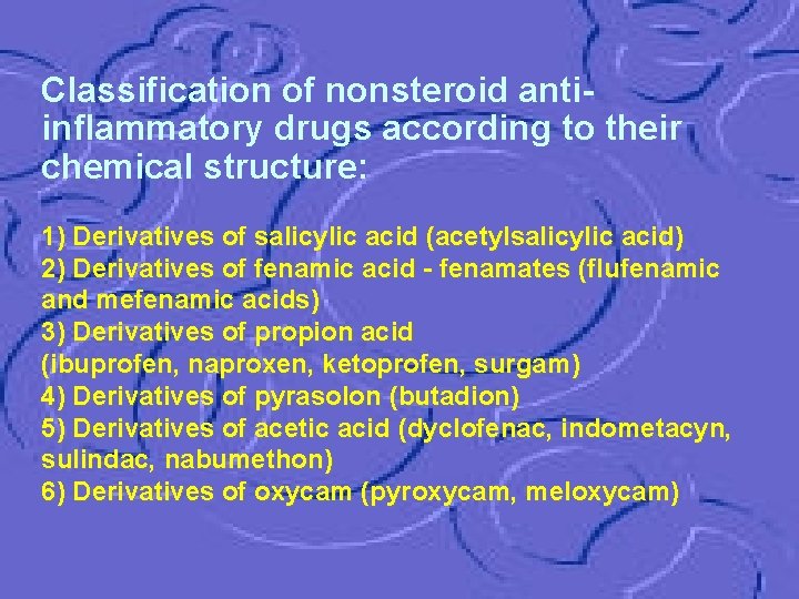 Classification of nonsteroid antiinflammatory drugs according to their chemical structure: 1) Derivatives of salicylic