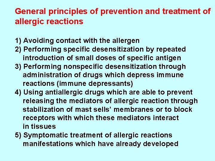 General principles of prevention and treatment of allergic reactions 1) Avoiding contact with the