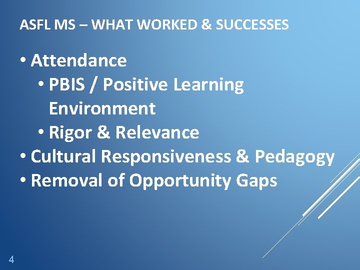 ASFL MS – WHAT WORKED & SUCCESSES • Attendance • PBIS / Positive Learning
