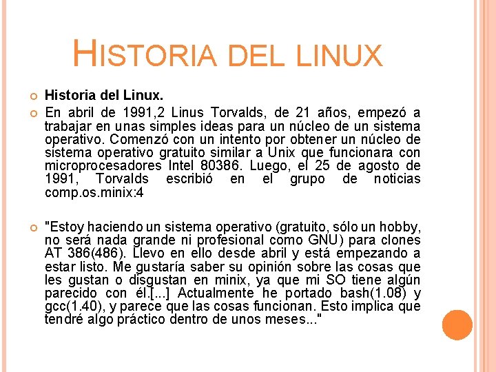 HISTORIA DEL LINUX Historia del Linux. En abril de 1991, 2 Linus Torvalds, de