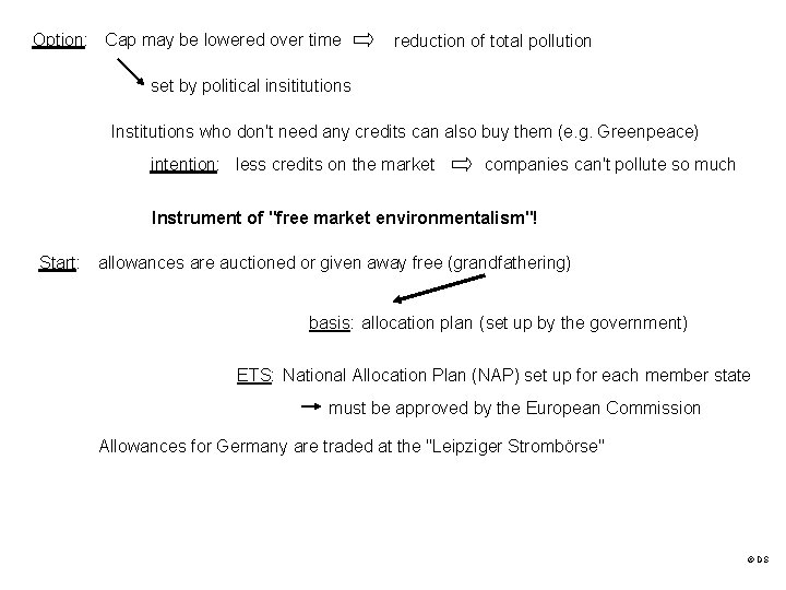 Option: Cap may be lowered over time reduction of total pollution set by political