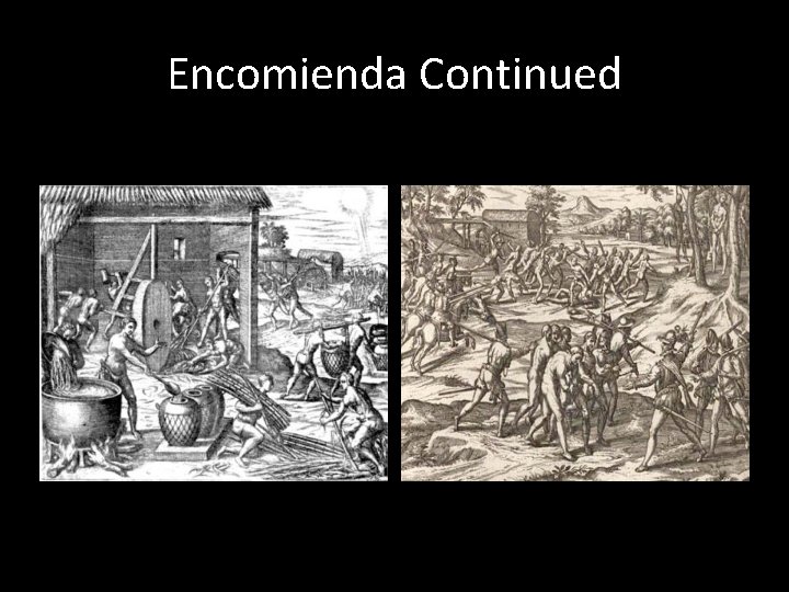 Encomienda Continued 