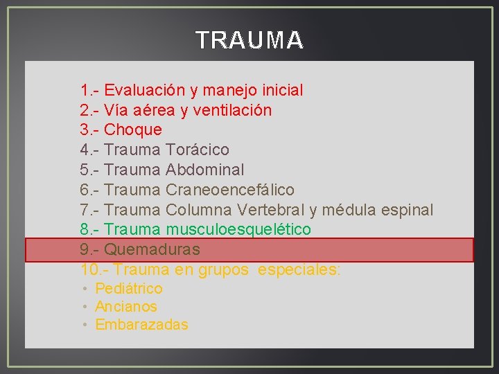 TRAUMA 1. - Evaluación y manejo inicial 2. - Vía aérea y ventilación 3. TRAUMA 1. - Evaluación y manejo inicial 2. - Vía aérea y ventilación 3.