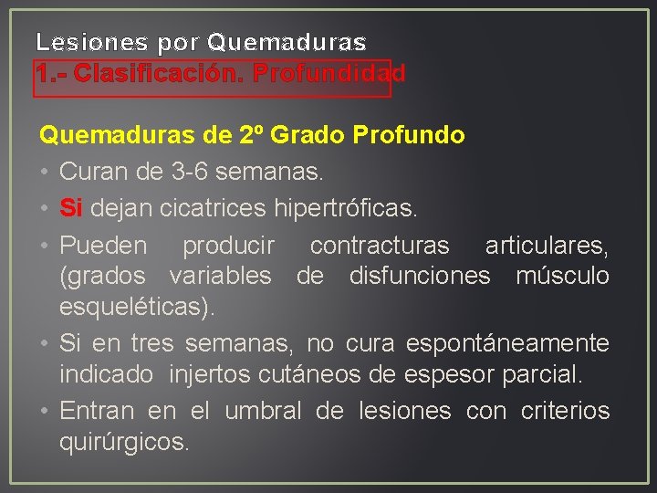 Lesiones por Quemaduras 1. - Clasificación. Profundidad Quemaduras de 2º Grado Profundo • Curan Lesiones por Quemaduras 1. - Clasificación. Profundidad Quemaduras de 2º Grado Profundo • Curan