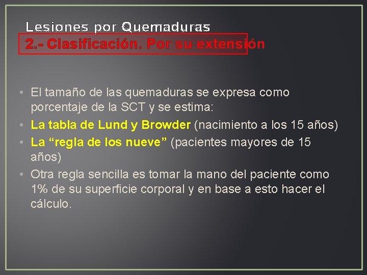 Lesiones por Quemaduras 2. - Clasificación. Por su extensión • El tamaño de las Lesiones por Quemaduras 2. - Clasificación. Por su extensión • El tamaño de las