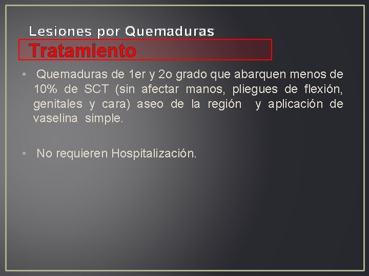 Lesiones por Quemaduras Tratamiento • Quemaduras de 1 er y 2 o grado que Lesiones por Quemaduras Tratamiento • Quemaduras de 1 er y 2 o grado que