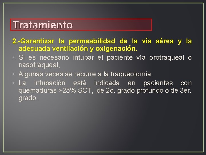 Tratamiento 2. -Garantizar la permeabilidad de la vía aérea y la adecuada ventilación y Tratamiento 2. -Garantizar la permeabilidad de la vía aérea y la adecuada ventilación y