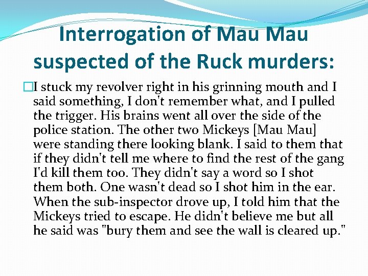 Interrogation of Mau suspected of the Ruck murders: �I stuck my revolver right in