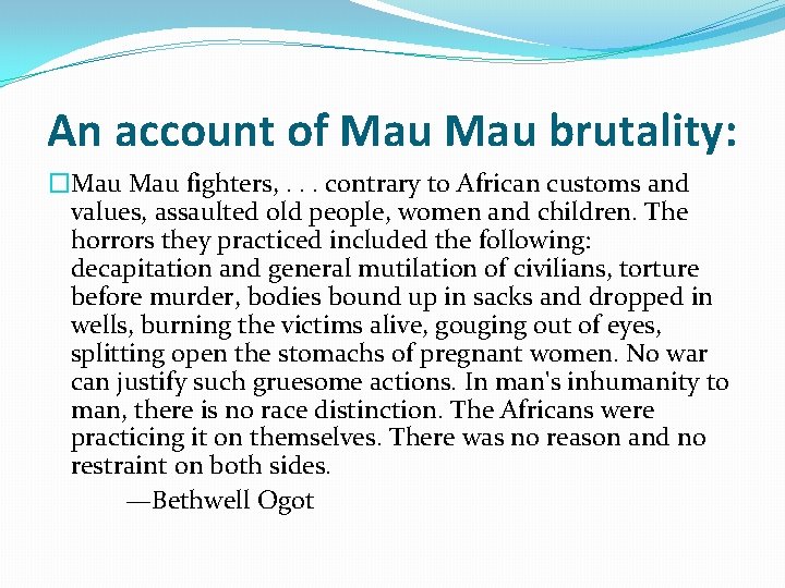 An account of Mau brutality: �Mau fighters, . . . contrary to African customs