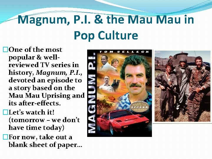 Magnum, P. I. & the Mau in Pop Culture �One of the most popular