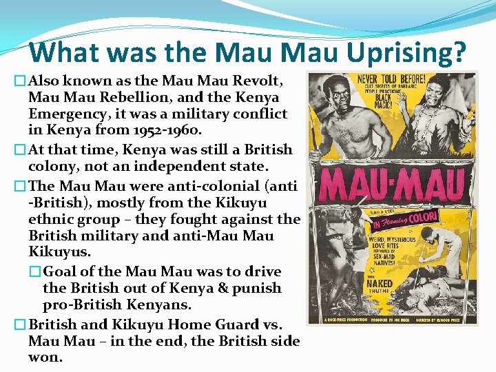 What was the Mau Uprising? �Also known as the Mau Revolt, Mau Rebellion, and