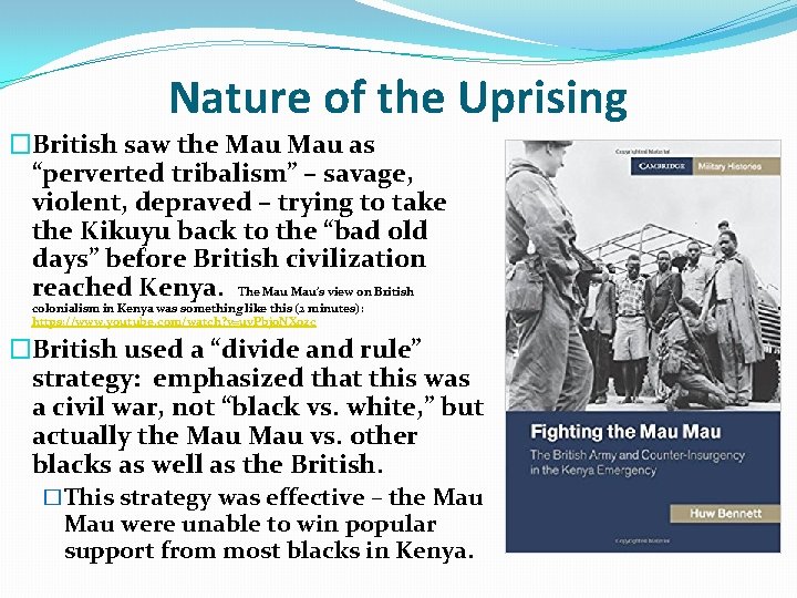 Nature of the Uprising �British saw the Mau as “perverted tribalism” – savage, violent,