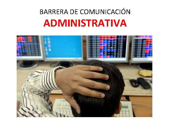 BARRERA DE COMUNICACIÓN ADMINISTRATIVA 