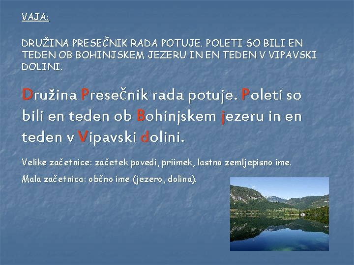 VAJA: DRUŽINA PRESEČNIK RADA POTUJE. POLETI SO BILI EN TEDEN OB BOHINJSKEM JEZERU IN