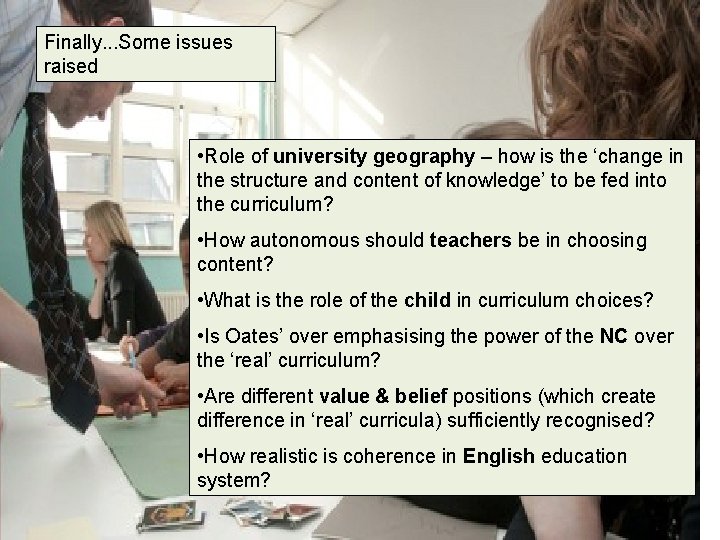 Finally. . . Some issues raised • Role of university geography – how is