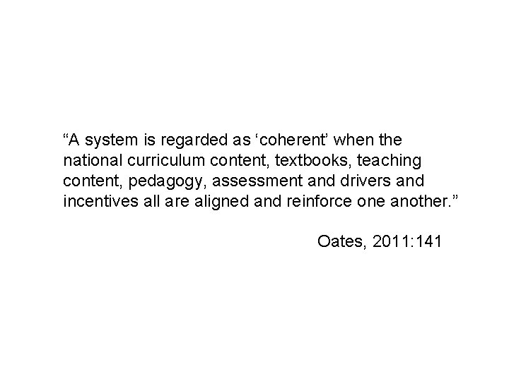“A system is regarded as ‘coherent’ when the national curriculum content, textbooks, teaching content,