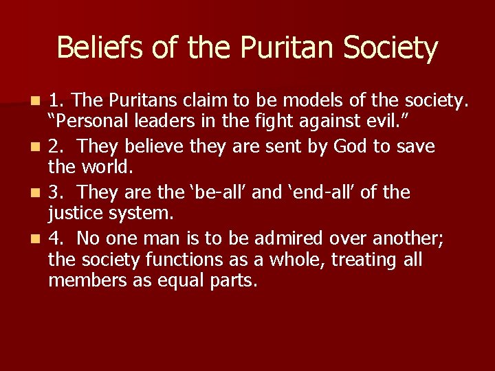 Beliefs of the Puritan Society 1. The Puritans claim to be models of the