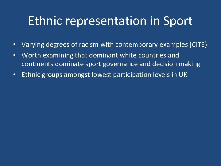 Ethnic representation in Sport • Varying degrees of racism with contemporary examples (CITE) •