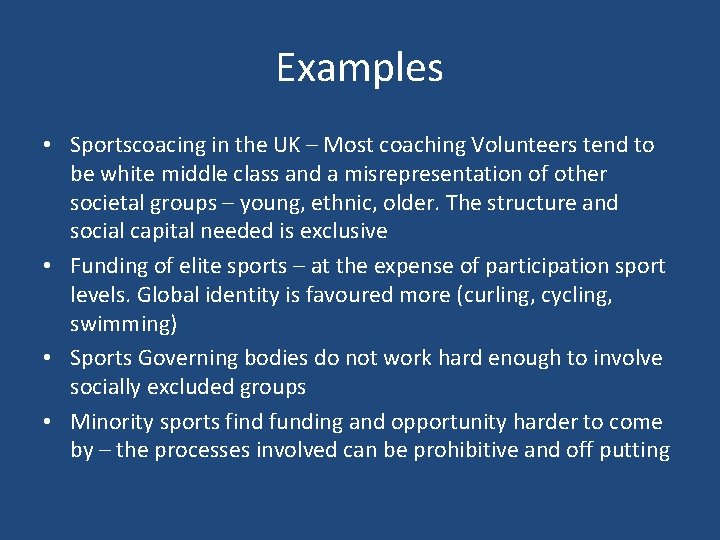 Examples • Sportscoacing in the UK – Most coaching Volunteers tend to be white