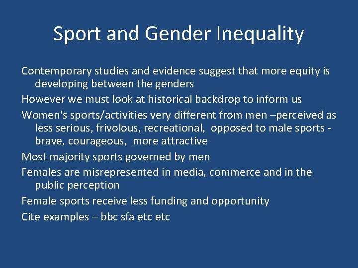 Sport and Gender Inequality Contemporary studies and evidence suggest that more equity is developing
