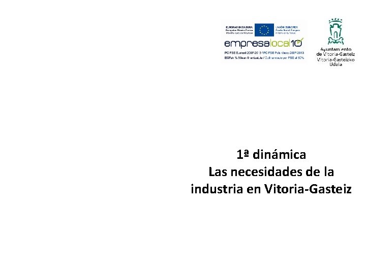 1ª dinámica Las necesidades de la industria en Vitoria-Gasteiz 
