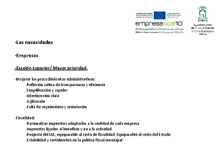 -Las necesidades -Empresas -Escalón superior/ Mayor prioridad: -Mejorar los procedimientos administrativos: . Reflexión crítica