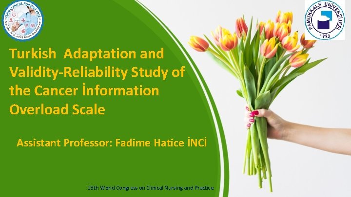 Turkish Adaptation and Validity-Reliability Study of the Cancer İnformation Overload Scale Assistant Professor: Fadime