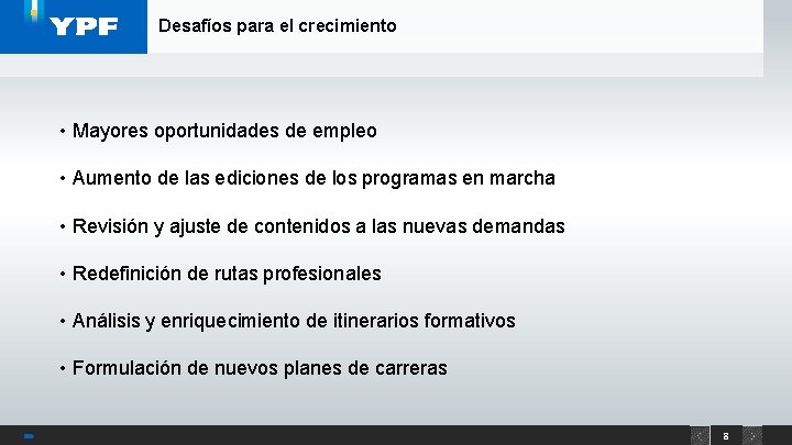 Desafíos para el crecimiento • Mayores oportunidades de empleo • Aumento de las ediciones