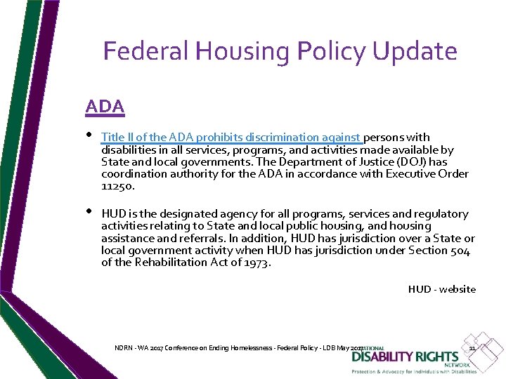 Federal Housing Policy Update ADA • Title II of the ADA prohibits discrimination against