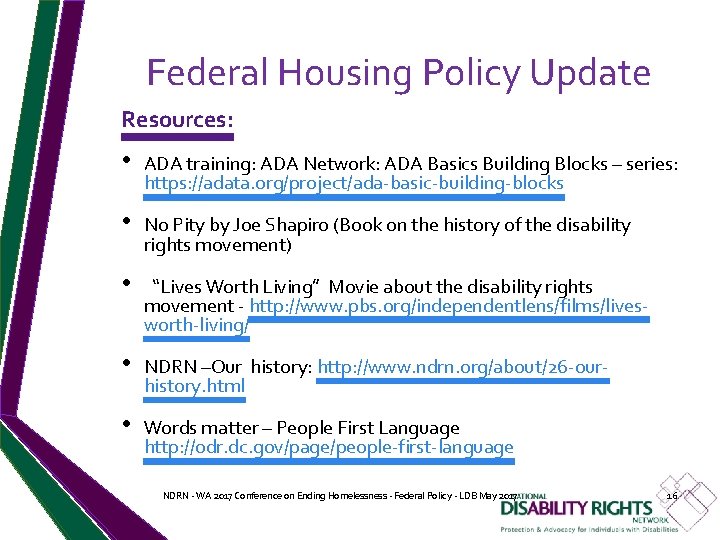 Federal Housing Policy Update Resources: • ADA training: ADA Network: ADA Basics Building Blocks