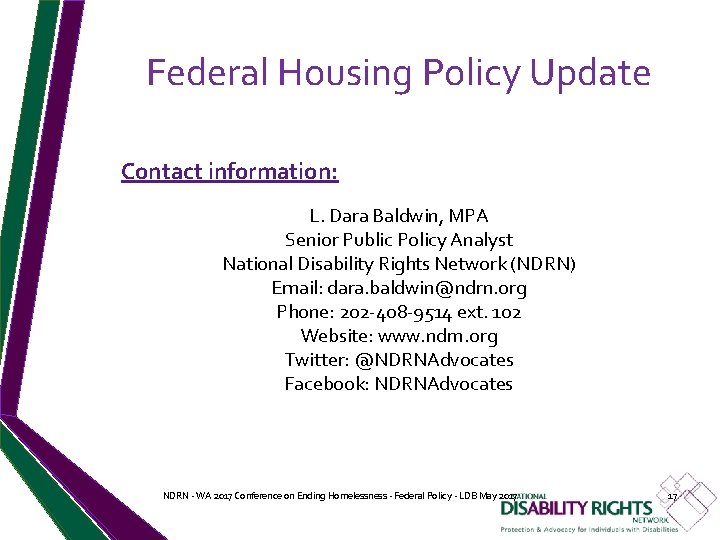 Federal Housing Policy Update Contact information: L. Dara Baldwin, MPA Senior Public Policy Analyst