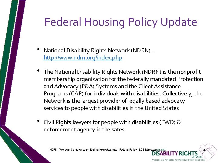 Federal Housing Policy Update • National Disability Rights Network (NDRN) http: //www. ndrn. org/index.