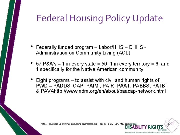 Federal Housing Policy Update • Federally funded program – Labor/HHS – DHHS Administration on