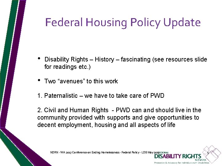 Federal Housing Policy Update • Disability Rights – History – fascinating (see resources slide