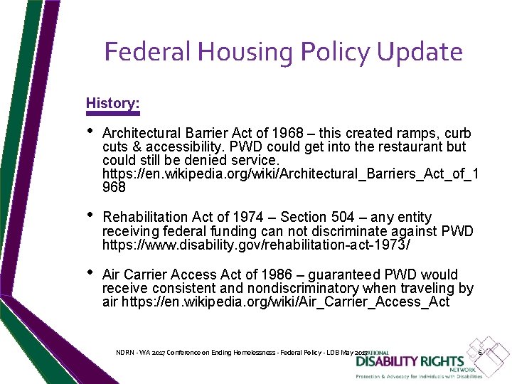 Federal Housing Policy Update History: • Architectural Barrier Act of 1968 – this created