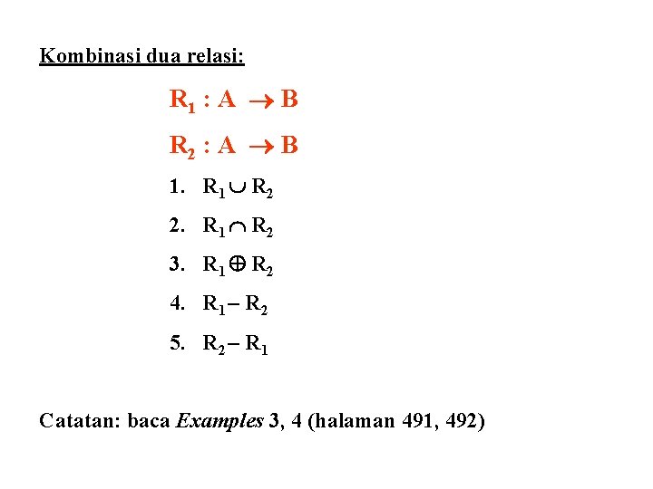 Kombinasi dua relasi: R 1 : A B R 2 : A B 1. Kombinasi dua relasi: R 1 : A B R 2 : A B 1.