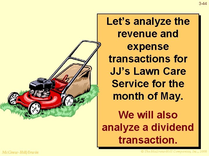 3 -44 Let’s analyze the revenue and expense transactions for JJ’s Lawn Care Service