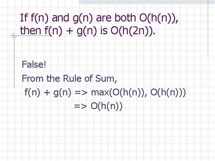 If f(n) and g(n) are both O(h(n)), then f(n) + g(n) is O(h(2 n)).