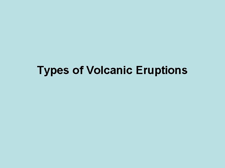 Types of Volcanic Eruptions 