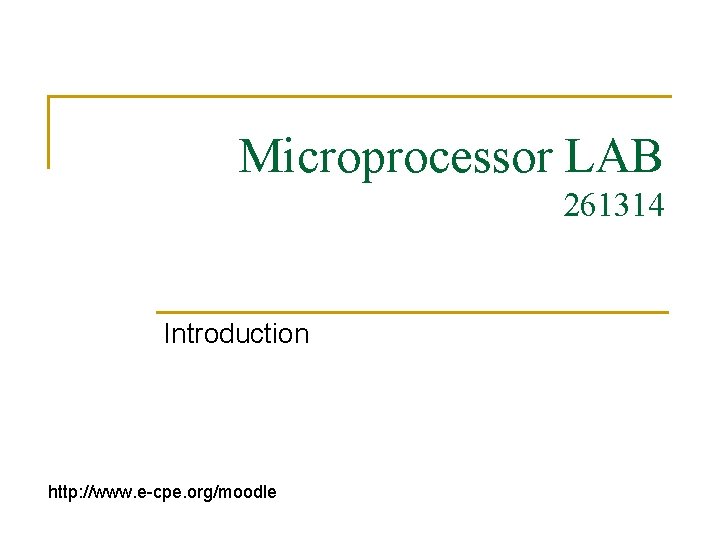 Microprocessor LAB 261314 Introduction http: //www. e-cpe. org/moodle 