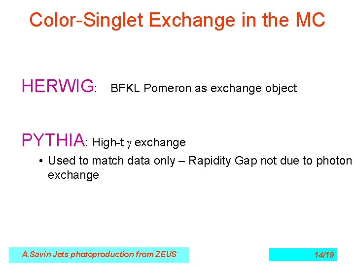 Color-Singlet Exchange in the MC HERWIG: BFKL Pomeron as exchange object PYTHIA: High-t g