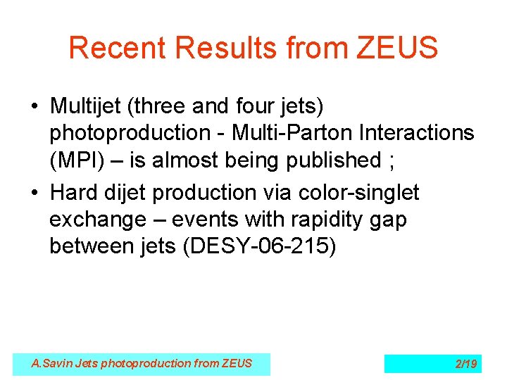 Recent Results from ZEUS • Multijet (three and four jets) photoproduction - Multi-Parton Interactions